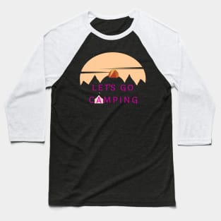 Let's go camping Baseball T-Shirt